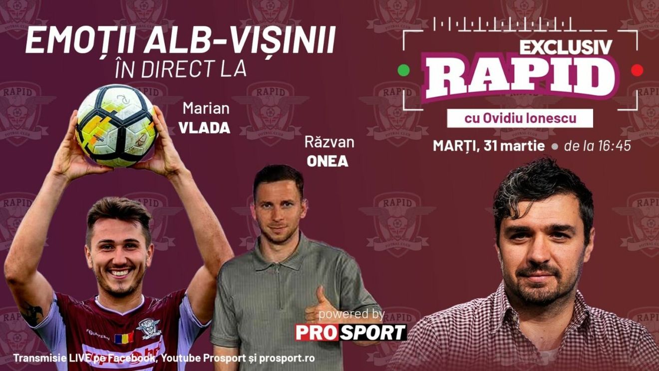EXCLUSIV RAPID cu Răzvan Onea și fostul golgheter Marian Vlada