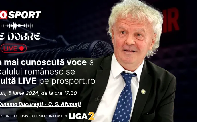 Ilie Dobre comentează LIVE pe ProSport.ro meciul C.S. Dinamo București – C.S. Afumați, miercuri, 5 iunie 2024, de la ora 17.30