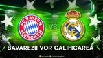 ADVERTORIAL. Bayern Munchen – Real Madrid, confruntarea de totul sau nimic pentru Los Blancos