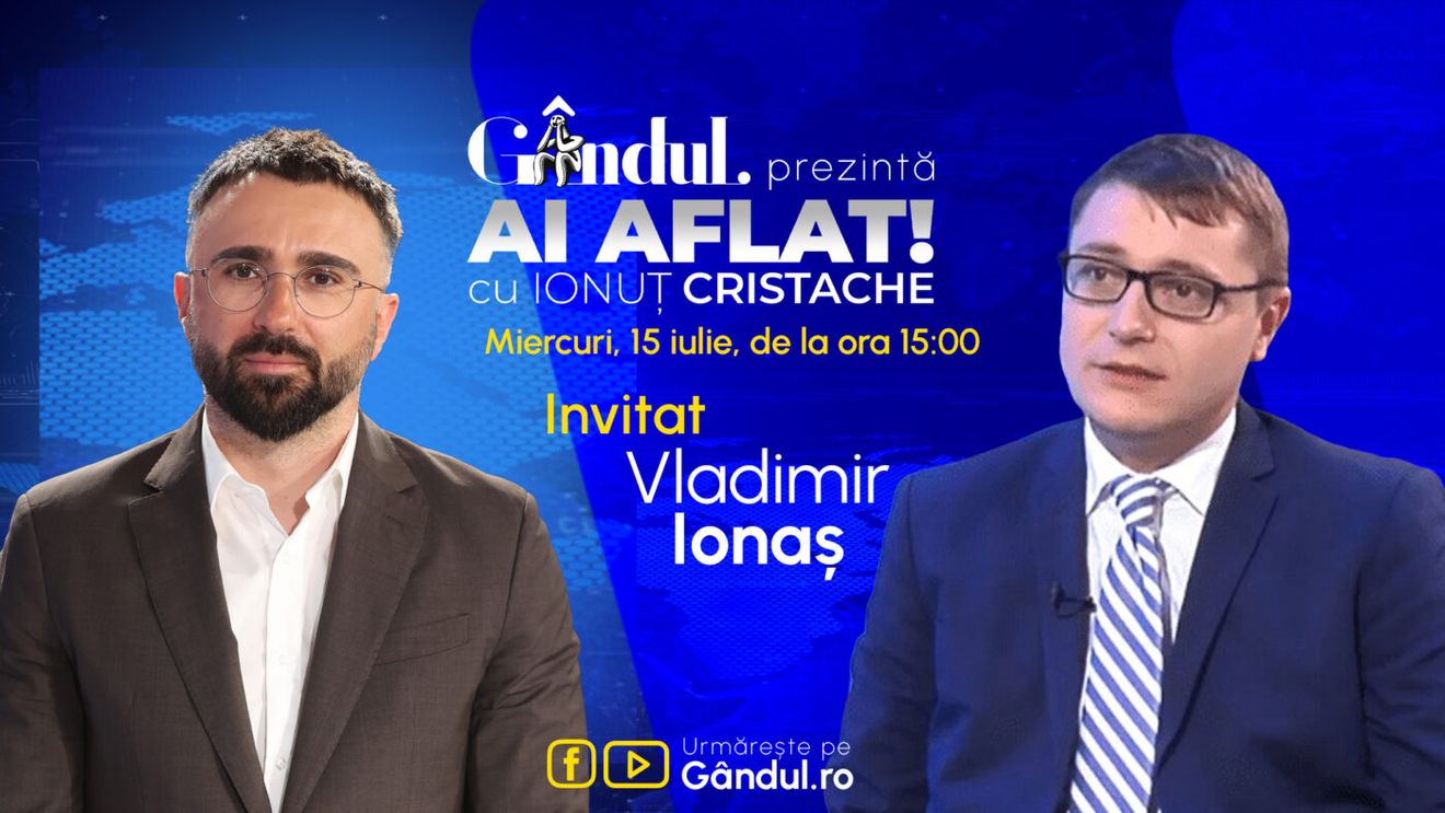 „Ai Aflat! cu Ionuț Cristache” începe miercuri, 15 iulie, de la ora 15.00, live pe Gândul. Invitat: Vladimir Ionaș