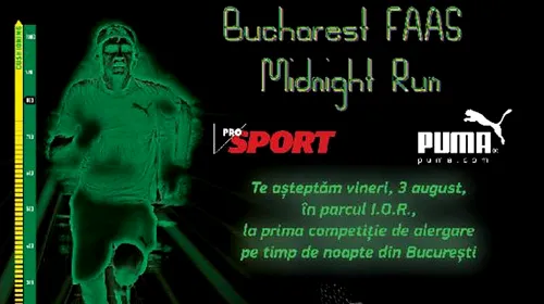 Bucharest FAAS Midnight Run!** Primul concurs de alergare la miezul nopții, desfășurat în București