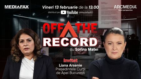 OFF The Record I Invitat: judecător Liana Arsenie, președintele Curții de Apel București