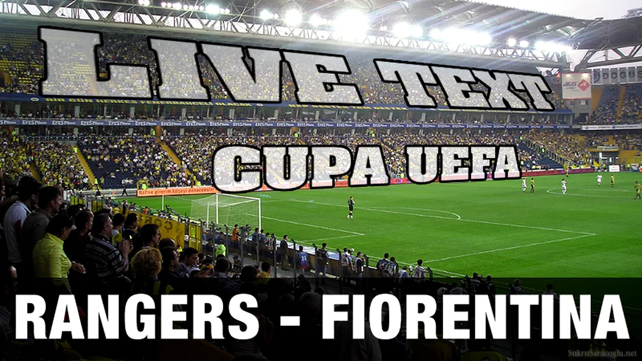 LIVE / Rangers - Fiorentina 0-0 (Pauză)