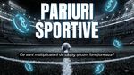 (P) Ce sunt multiplicatorii de câștig la pariuri sportive și cum te pot ajuta să câștigi mai mult pe biletele „verzi”
