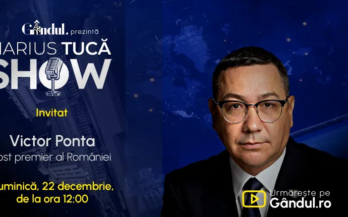 Marius Tucă Show ediție specială începe duminică, 22 decembrie, de la ora 12.00, live pe gândul.ro. Invitat: Victor Ponta