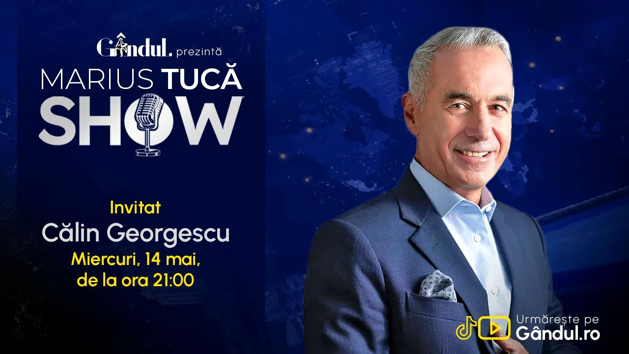 Marius Tucă Show începe miercuri, 14 mai, de la ora 21.00, live pe Gândul. Invitat: Călin Georgescu