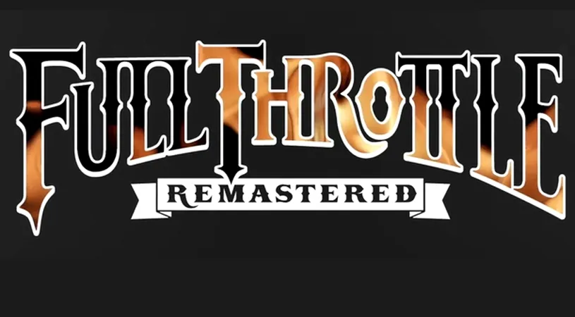 Full Throttle Remastered - dată de lansare și start pentru precomenzi