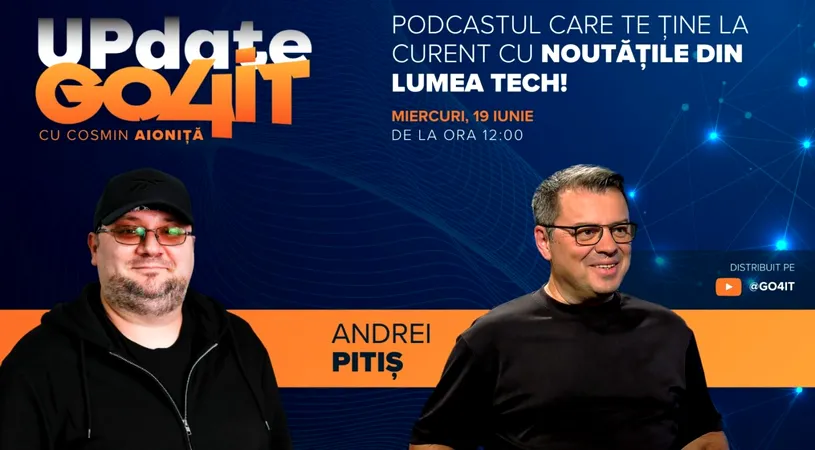 Andrei Pitiș vine la Update Go4it #2. Podcastul apare miercuri, 19 iunie, ora 12:00, pe YouTube Go4itro