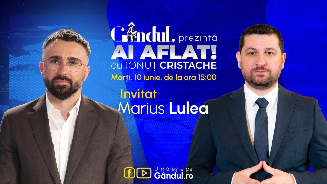 „Ai Aflat! cu Ionuț Cristache” începe marți, 10 iunie, de la ora 15.00, live pe Gândul. Invitat: Marius Lulea