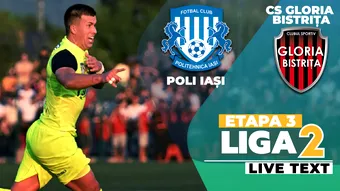 Poli Iași – CS Gloria Bistrița începe la ora 19:00. Echipele lui Tony da Silva și Cristian Pustai pun punct etapei a 3-a a Ligii 2
