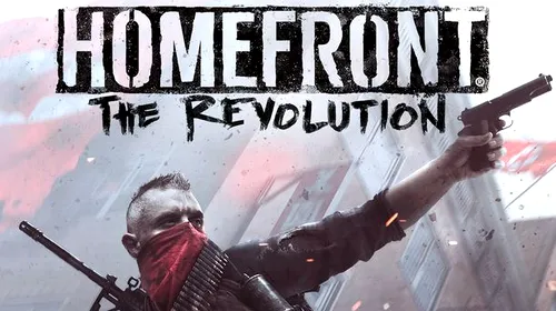 Homefront: The Revolution – trailer și imagini noi