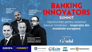 GÂNDUL „Banking Innovators SUMMIT” - Oportunități pentru sistemul bancar românesc - Inspirație din modelele europene