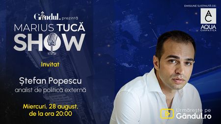Marius Tucă Show începe miercuri, 28 august, de la ora 20.00, live pe gândul.ro. Invitat: Ștefan Popescu