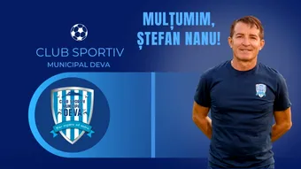 Ștefan Nanu și CSM Deva au încetat colaborarea, deși echipa se află pe locul 2 în Liga 3. Cum motivează clubul despărțirea