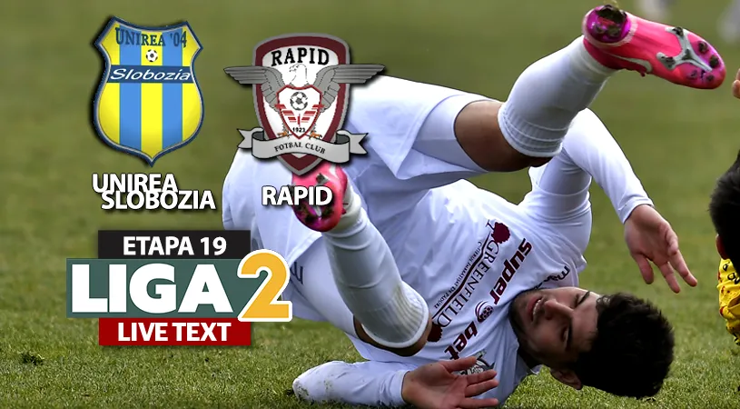 Unirea Slobozia învinge Rapid și complică și mai mult șansa giuleștenilor de a mai prinde play-off-ul. Zunic a gafat, Voicu a fost eliminat