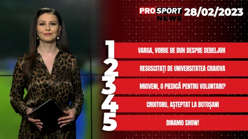 ProSport News | Neluțu Varga, vorbe de duh despre Debeljuh, în timp ce Marius Croitoru e așteptat la FC Botoșani! Cele mai noi știri din sport | VIDEO
