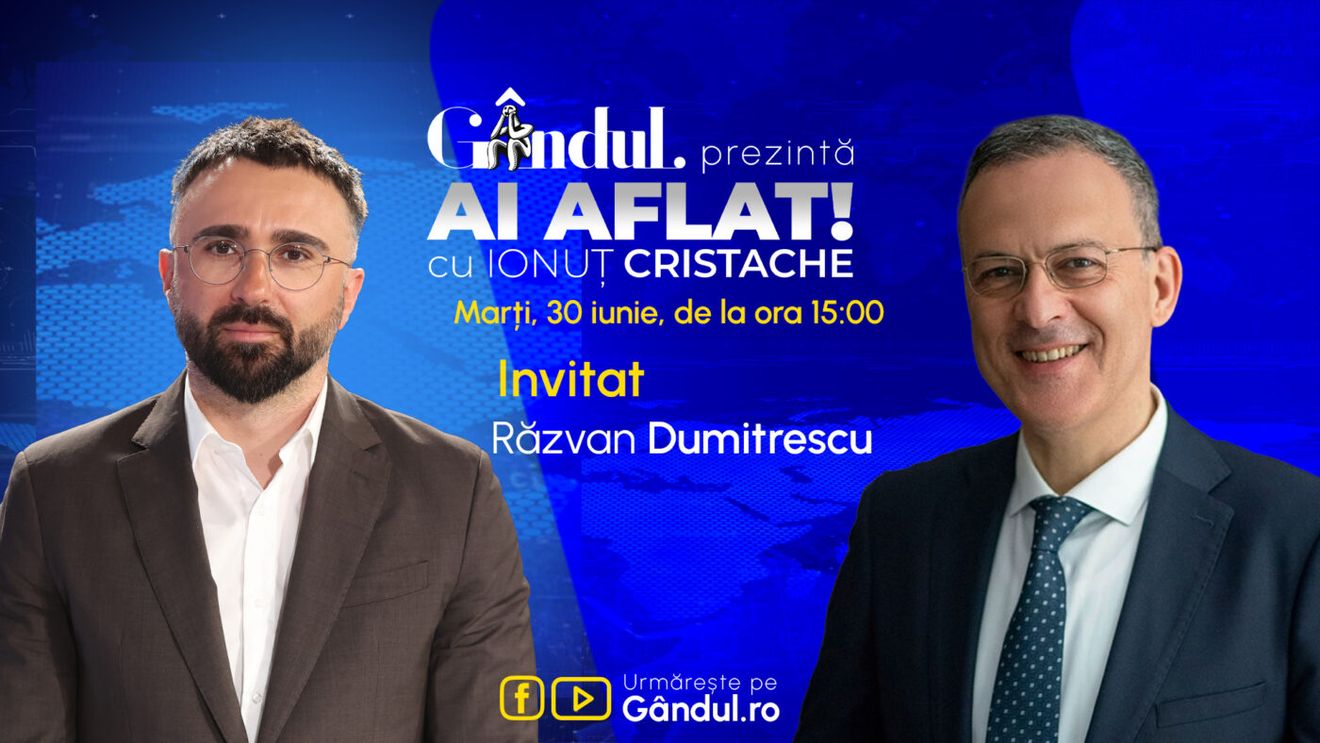 „Ai Aflat! cu Ionuț Cristache” începe marți, 30 iunie, de la ora 15.00, live pe Gândul. Invitat: Răzvan Dumitrescu