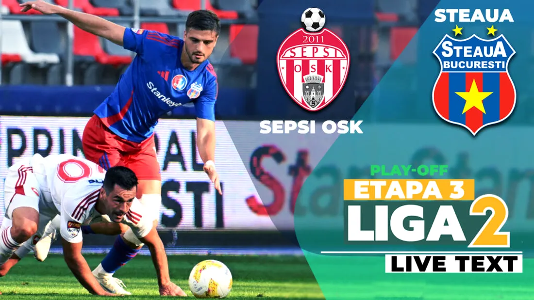 Sepsi OSK - Steaua se dispută ACUM. Covăsnenii au șansa să se apropie la trei puncte de liderul Ligii 2