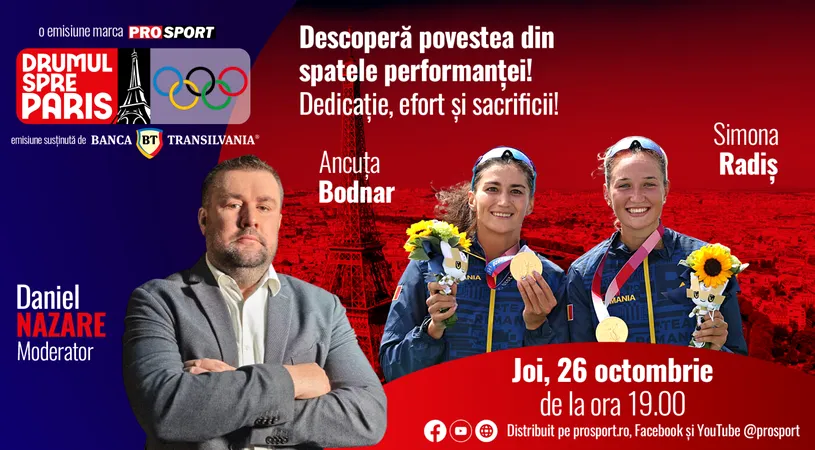 Simona Radiș și Ancuța Bodnar sunt invitatele emisiunii ,,Drumul spre Paris’’ de joi, 26 octombrie, de la ora 19:00