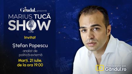 Marius Tucă Show începe marți, 21 iulie, de la ora 19.00, live pe Gândul. Invitat: Ștefan Popescu