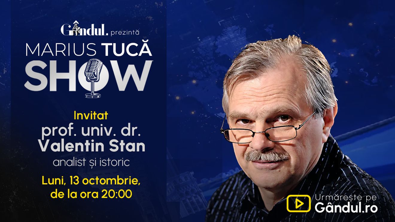 Marius Tucă Show începe luni, 13 octombrie, de la ora 20.00, pe Gândul. Invitat: prof. univ. dr. Valentin Stan