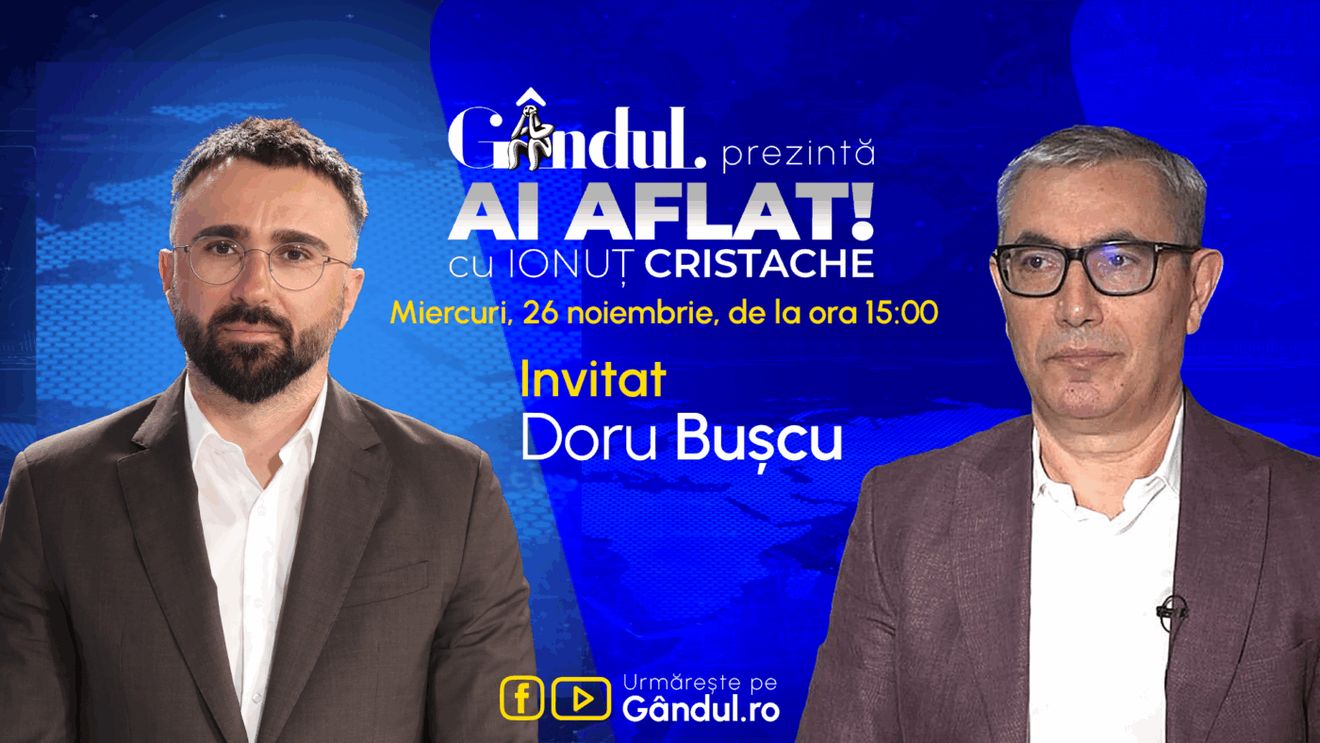 „Ai Aflat! cu Ionuț Cristache” începe miercuri, 26 noiembrie, de la ora 15.00, live pe Gândul. Invitat: Doru Bușcu