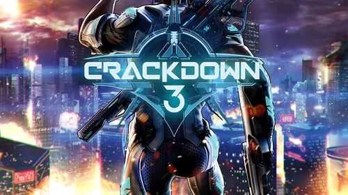 Crackdown 3 la E3 2018: trailer, imagini și amânare până în 2019