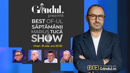 Gândul prezintă Marius Tucă Show - vineri, 18 iulie, de la ora 20.00