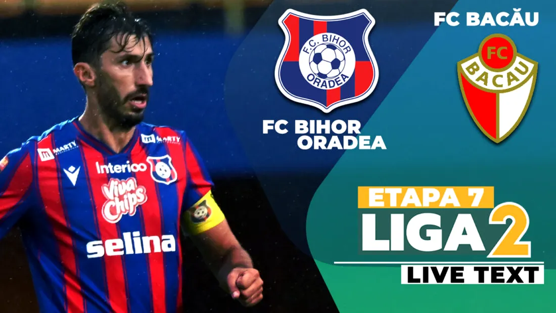FC Bihor - FC Bacău se joacă ACUM. Tincău înscrie și el și orădenii mai ratează încă o mare ocazie de gol