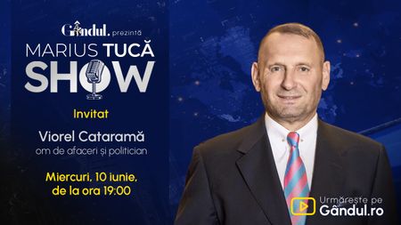 Marius Tucă Show începe miercuri, 10 iunie, de la ora 19.00, live pe Gândul. Invitat: Viorel Cataramă