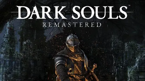 Dark Souls: Remastered, disponibil acum
