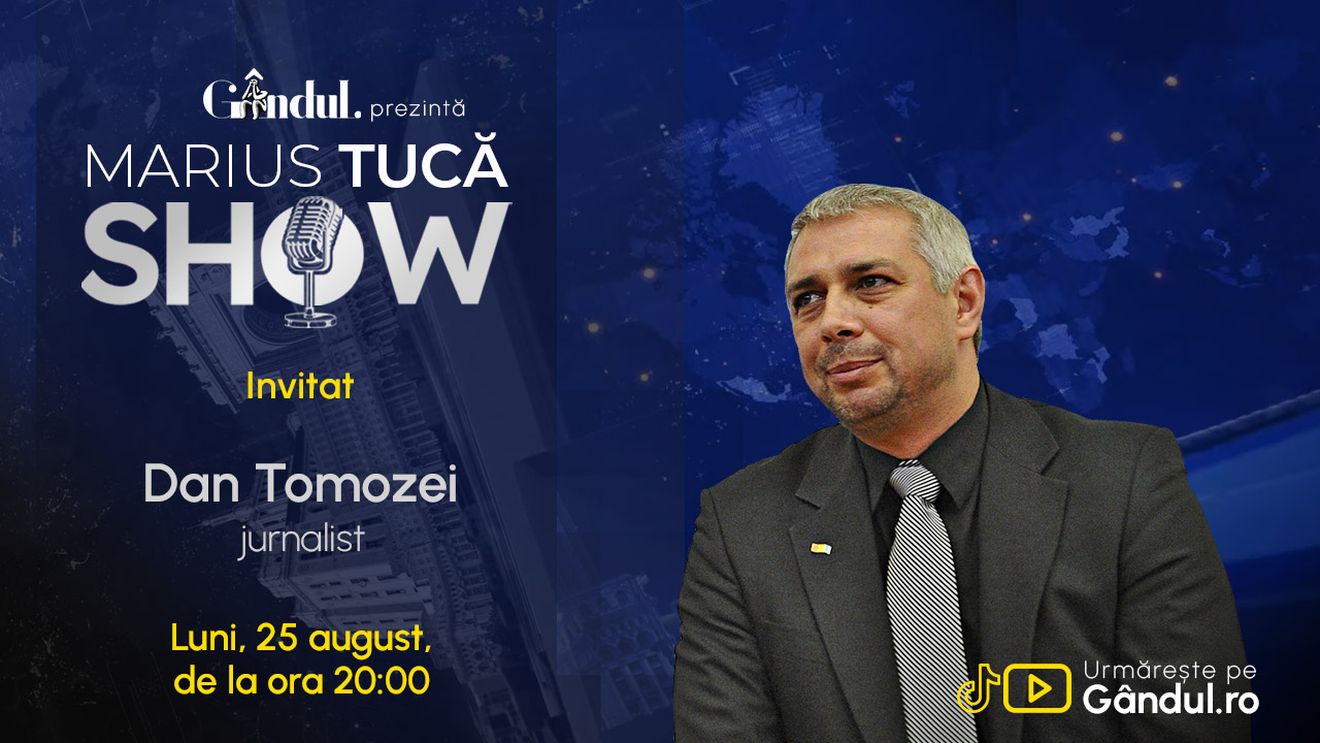 Marius Tucă Show începe luni, 25 august, de la ora 20.00, pe Gândul. Invitat: Dan Tomozei