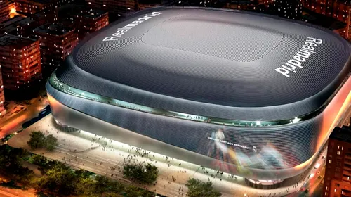 Stadionul Santiago Bernabeu a fost finalizat! Când ar urma să fie inaugurată noua arenă a lui Real Madrid