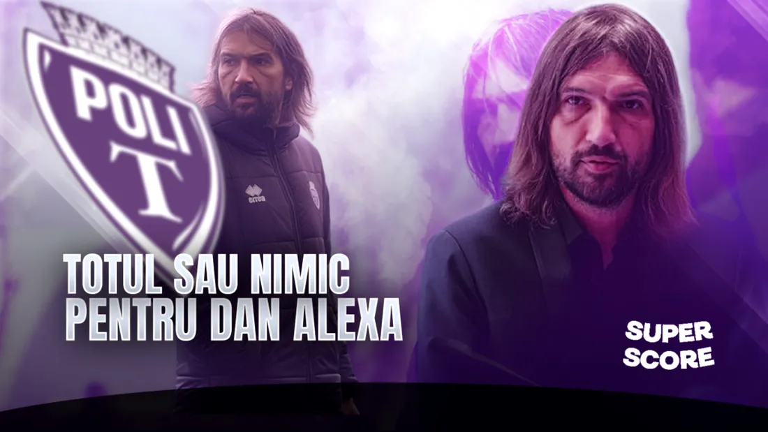 ”Dică și Wesley mi-au pus mari probleme!” Dan Alexa, despre ”coșmarurile” din teren și misiunea de la Poli Timișoara