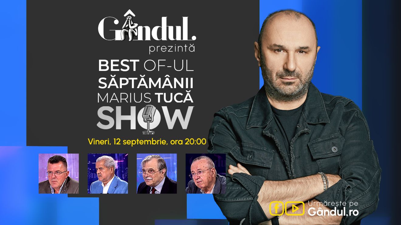Gândul prezintă Best of Marius Tucă Show - vineri, 12 septembrie, de la ora 20.00