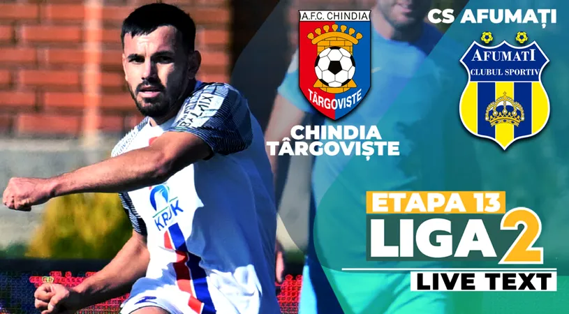 CS Afumați întoarce scorul de la 0-2 și umilește Chindia chiar la Târgoviște. Aniversare cu cerere de demisie pentru Ilie Poenaru