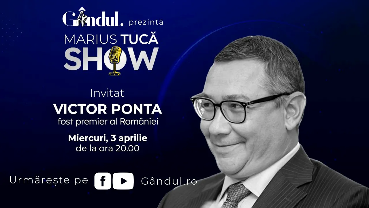 Marius Tucă Show începe miercuri, 03 aprilie, de la ora 20.00, live pe gândul.ro. Invitat: Victor Ponta
