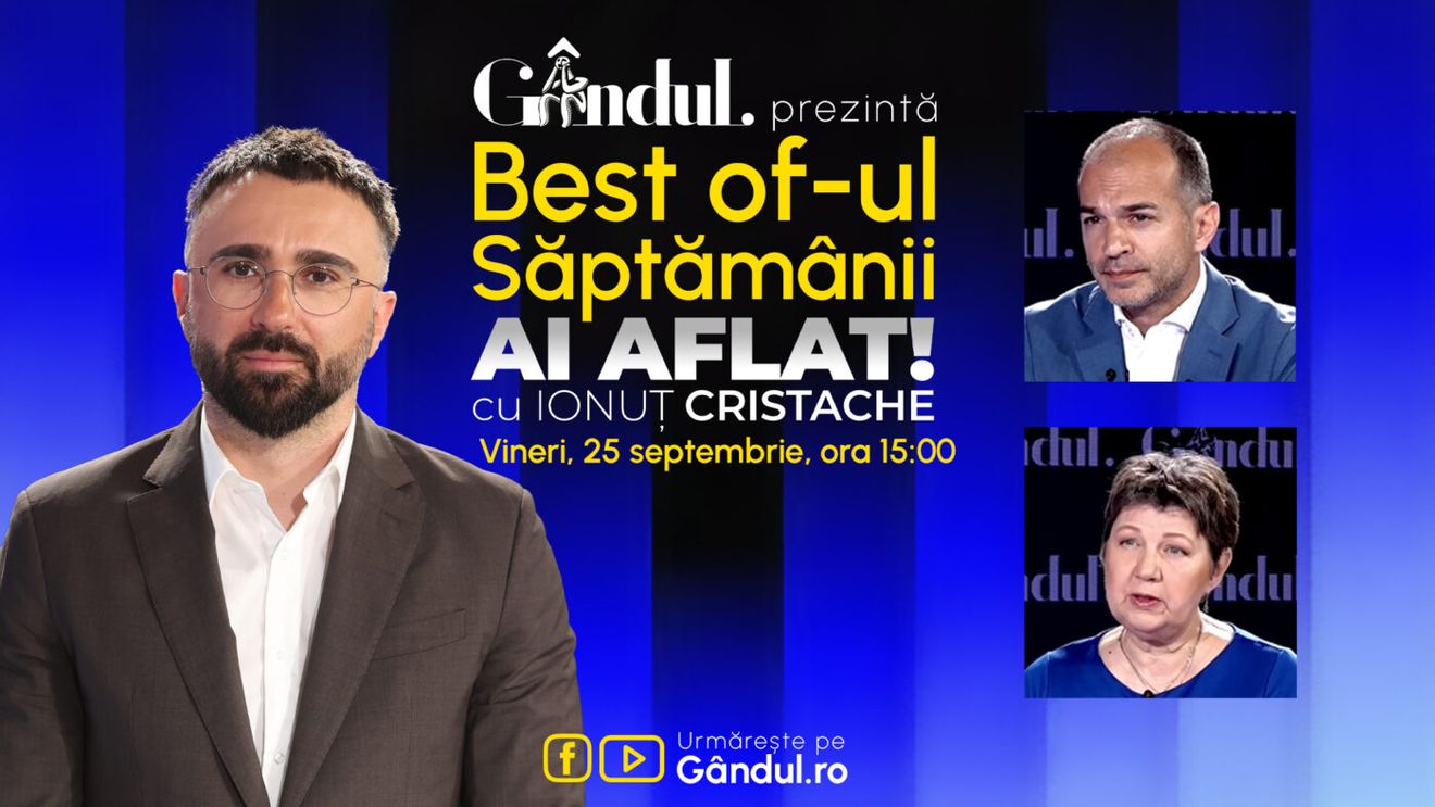 Gândul prezintă Best Of Ai aflat! Cu Ionuț Cristache - vineri, 25 septembrie, de la ora 15.00