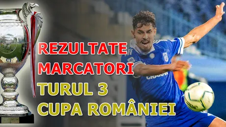 Cupa României, turul 3, rezultate | ”FC U” Craiova trece la lovituri de departajare de CSM Reșița, Unirea Slobozia e eliminată de Ulmu. Încă două partide sunt decise la ”masa verde”