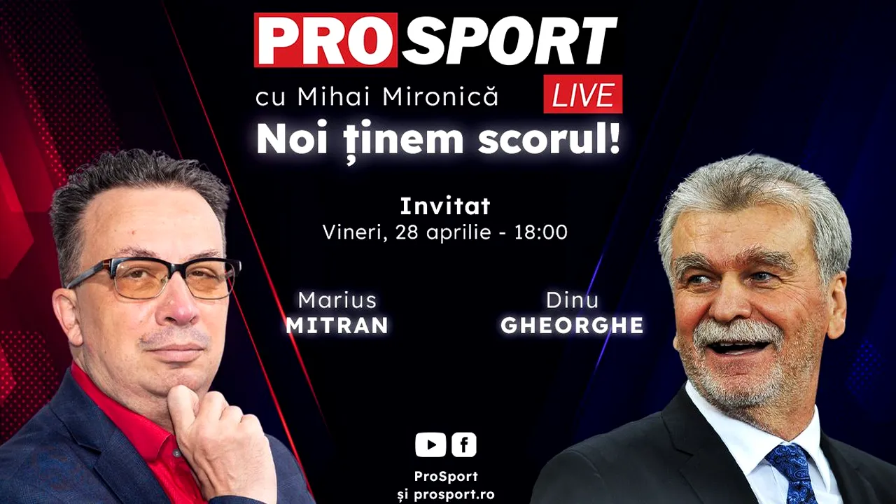 ProSport Live, o nouă ediție pe prosport.ro! Dinu Gheorghe și Marius Mitran fac avancronica etapei din Superliga în care vor fi două derby-uri fantastice: Universitatea Craiova – FCSB și Rapid – CFR Cluj!