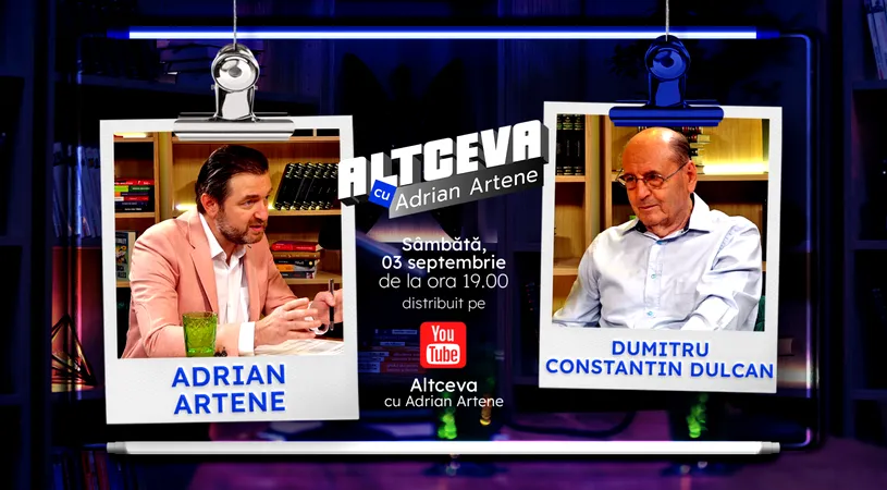 Dumitru Constantin Dulcan este invitat la podcastul ALTCEVA cu Adrian Artene