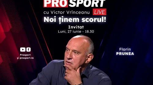 ProSport Live, o nouă ediție incendiară pe prosport.ro! Florin Prunea și Victor Vrînceanu vorbesc despre cele mai importante subiecte din sport