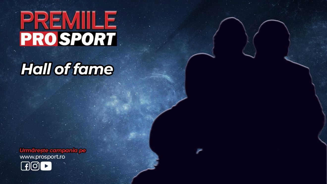 PREMIILE PROSPORT – „Hall of Fame ProSport”