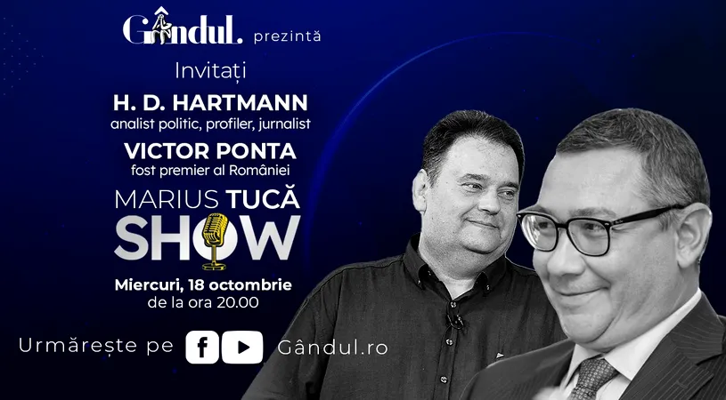 Marius Tucă Show începe miercuri, 18 octombrie, de la ora 19.30, live pe gândul.ro. Invitați: Victor Ponta și H. D. Hartmann