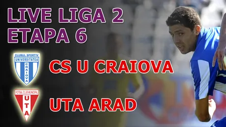 CS U Craiova - UTA Arad 2-0!** Ferfelea i-a reaprins pe olteni