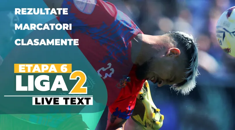 Etapa 6 Liga 2 | Șapte jocuri se dispută ACUM. Unirea Slobozia o dezmembrează pe CS Dinamo, Steaua conduce acasă. S-a înscris în toate meciurile