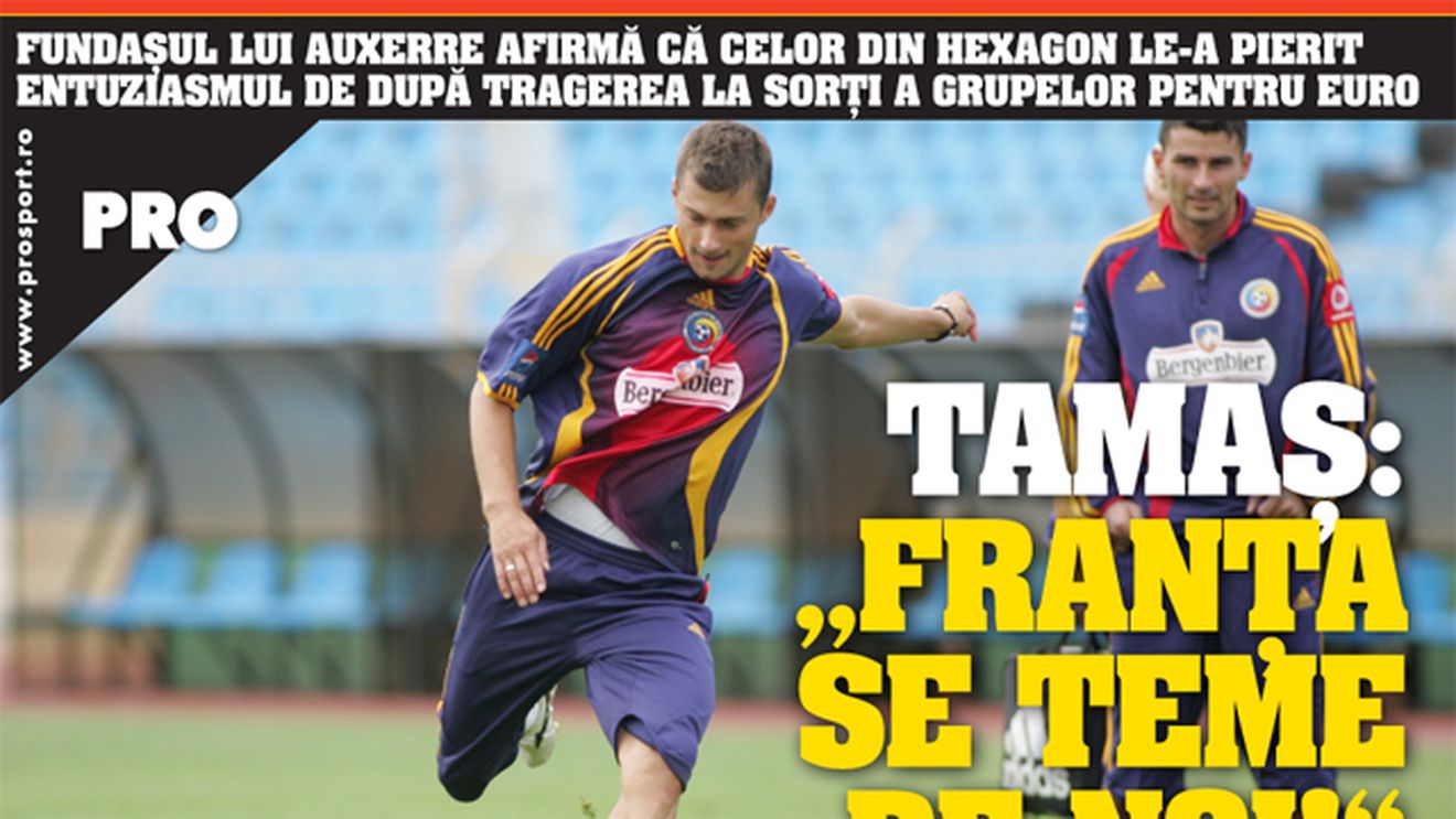 Tamaș: „Franța se teme de noi!"