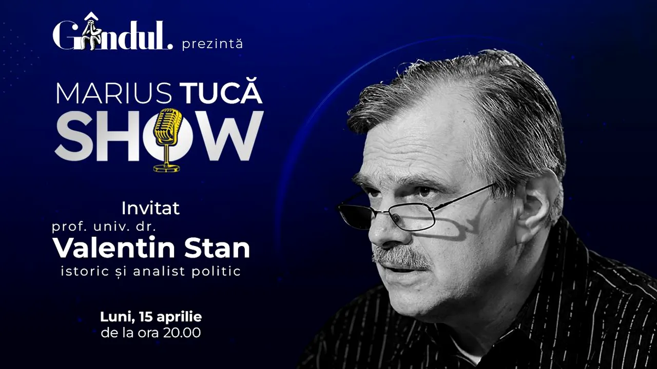 Marius Tucă Show începe luni, 15 aprilie, de la ora 20.00, live pe gândul.ro. Invitat: prof. univ. dr. Valentin Stan