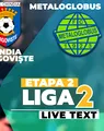 Chindia Târgoviște – Metaloglobus începe la ora 16:30 și închide etapa a 2-a a Ligii 2. Târgoviștenii, favoriți să câștige, după un început cu stângul în noul sezon