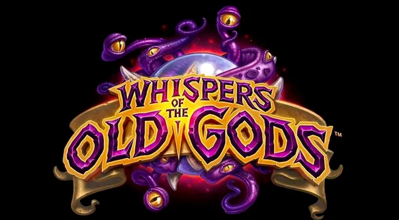 Hearthstone - expansion-ul Whispers of the Old Gods, disponibil acum